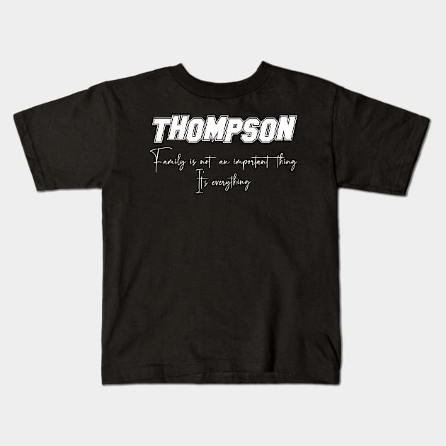 Thompson Second Name, Thompson Family Name, Thompson Middle Name Kids T-Shirt by Tanjania